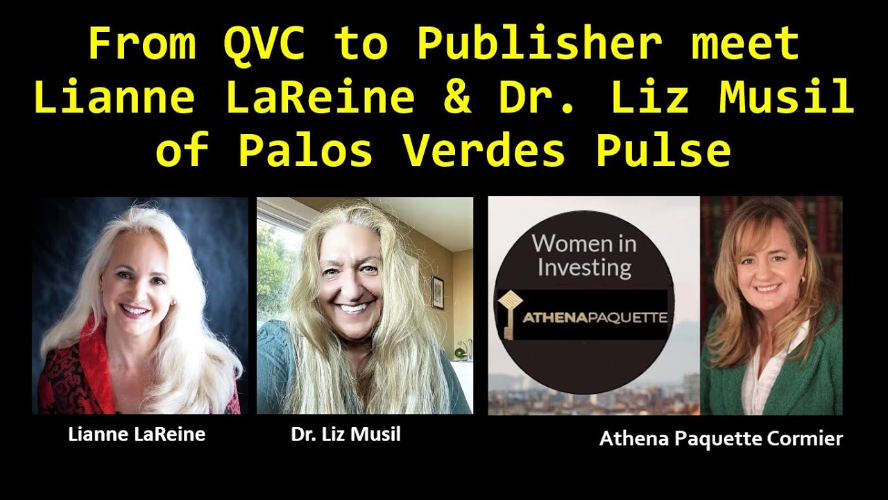 From QVC to Publisher
              meet Lianne LaReine Dr Liz Musil of Palos Verdes Pulse