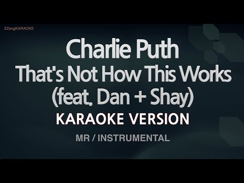 Charlie Puth-That’s Not How This Works (feat. Dan + Shay) (MR/Instrumental) (Karaoke Version)