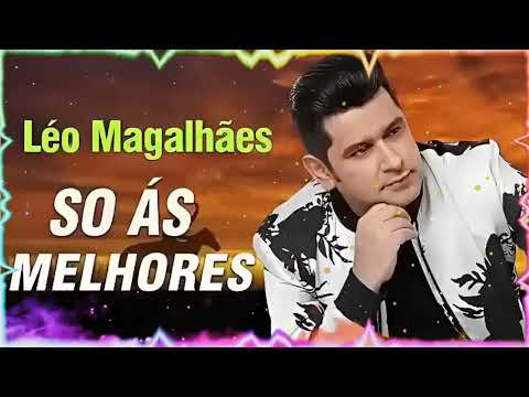 LÉO MAGALHÃES - SÓ AS MELHORES