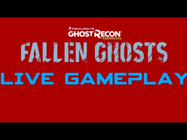 GHOST RECON WILDLANDS FALLEN GHOSTS DLC WORLD FIRST GAMEPLAY PATCH WHAAT???!!