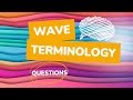 Wave Properties and Relationships