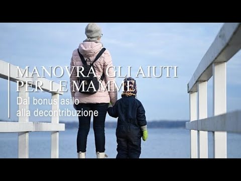 Manovra 2024: le agevolazioni per i nidi e per le mamme