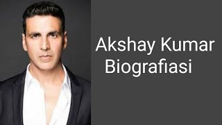 Akshay Kumar Biografiasi 2021
