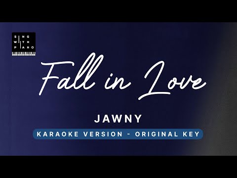 Fall in Love – Jawny (Original Key Karaoke) – Piano Instrumental Cover with Lyrics