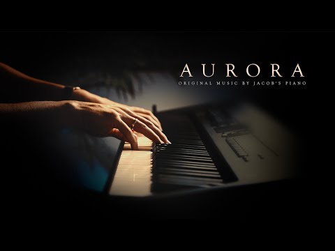 AURORA \\ Original by Jacob's Piano