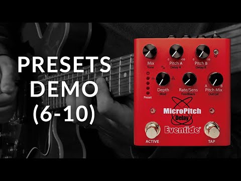 MicroPitch Delay Pedal Presets Demo (6-10)