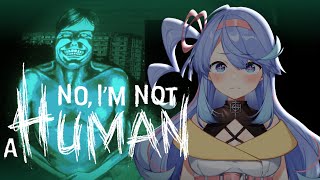 【No, I'm Not a Human】自分からホラゲーやりたくなって世界オワタ＼(^o^)／・終・〆【VEE/#甘楽デイティー】