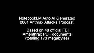 Auto Generated 2001 Anthrax Attacks Podcast w/ 173megs of DOJ Docs