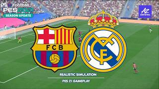 BARCELONA VS REAL MADRID! EL CLÁSICO TAKES CENTER STAGE! • PES 2021 GAMEPLAY • AZORFOOTBALL