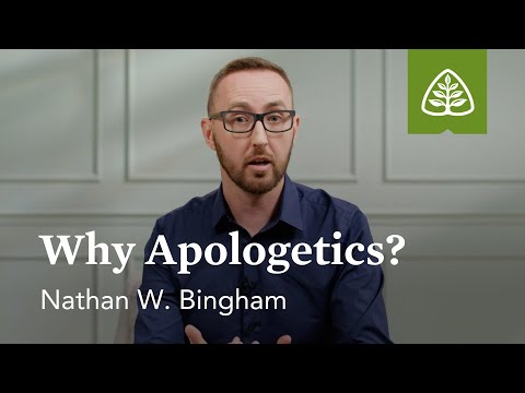 Nathan W. Bingham: Why Apologetics?