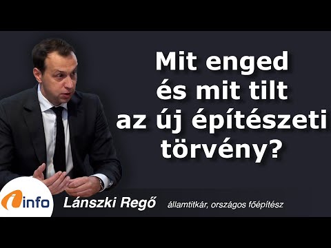 Mit enged meg és mit tilt az új építészeti törvény? Lánszki Regő, Inforádió, Aréna