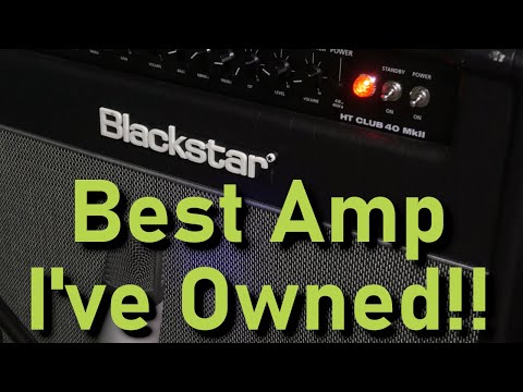 Blackstar HT Club 40 Mk II - Best Amp I've Owned?