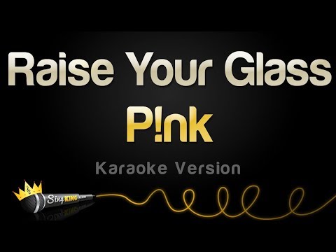 Pink – Raise Your Glass (Karaoke Version)