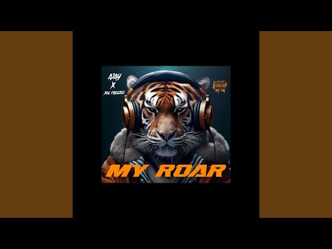 MY ROAR (feat. JOE FREEZEE)