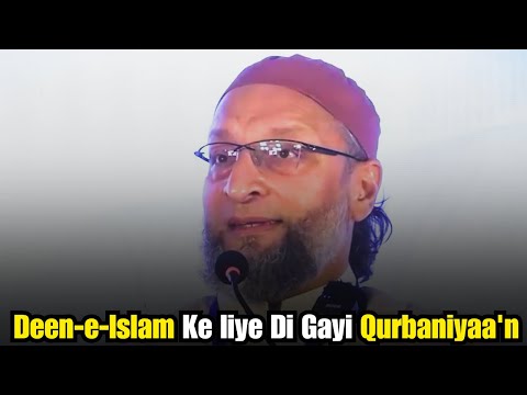 Deen-e-Islam Ke liye Di Gayi Qurbaniyaa'n |Asaduddin owaisi