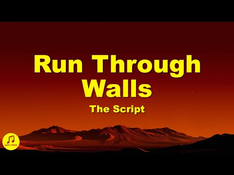 The Script - Run Through Walls (Lyrics)