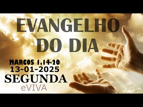 EVANGELHO DO DIA 13/01/2025 Mc 1,14-20 HOMILIA DIÁRIA DE HOJE LITURGIA DIÁRIA eVIVA