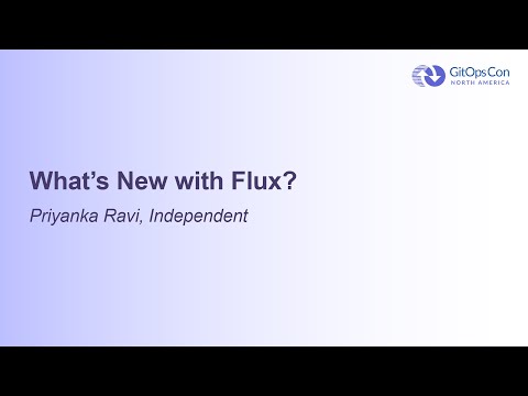 GitOpsCon NA 2024: What’s New with Flux? - Priyanka Ravi, G-Research