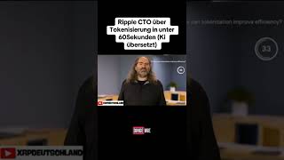 Ripple CTO über Tokenisierung in unter 60 Sekunden!