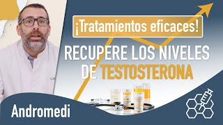 Tratamientos eficaces! Recuperar niveles de testosterona. Dr. Rodrigo García-Baquero. Andromedi