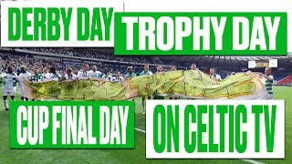 Derby Day, Trophy Day, Cup Final Day. Join Us for the Celtic Season Finale Derby Day, Trophy Day, Cup Final Day. Join Us for the Celtic Season Finale