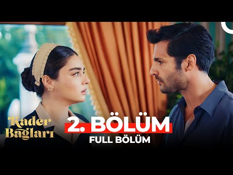 Kader Bağları 2. Bölüm
