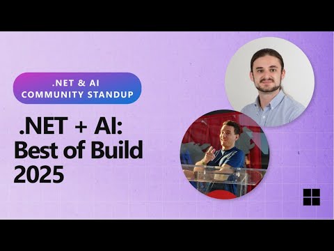 🔴 .NET AI Community Standup – .NET + AI: Best of Build 2025