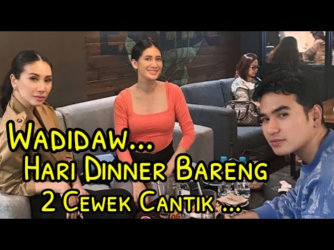 Wadidaw ! Hari Putra Dinner Bareng 2 Cewek Cantik !?