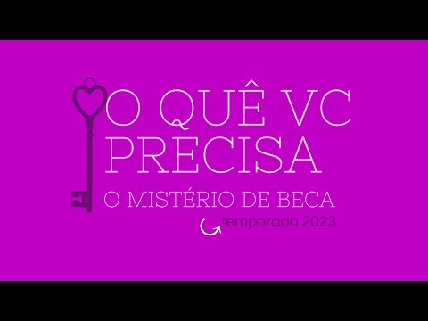 O QUÊ VOCÊ PRECISA