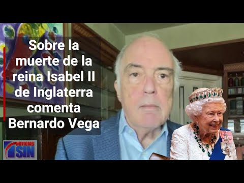 Bernardo Vega: Muerte de la reina Isabel II de Inglaterra