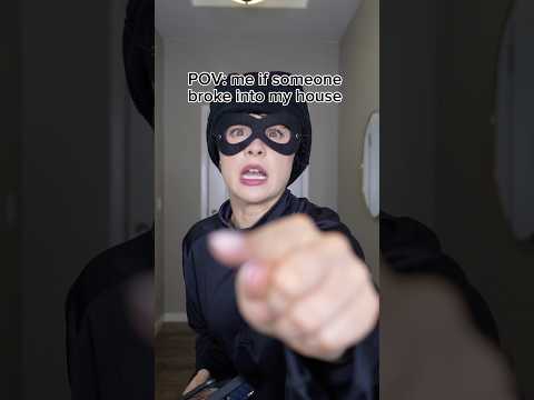 POV: me if someone broke into my house