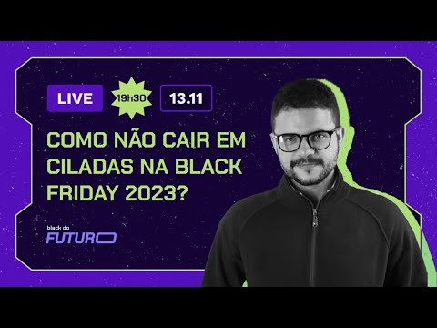 Como não cair em ciladas na Black Friday 2023? - Black do Futuro Mobills