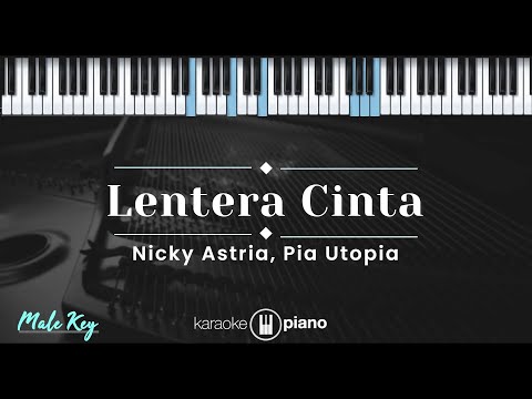 Lentera Cinta – Nicky Astria, Pia Utopia (KARAOKE PIANO – MALE KEY)