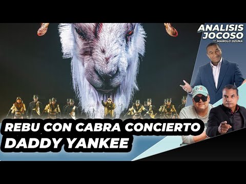 ANALISIS JOCOSO - REBU CON LA CABRA CONCIERTO DADDY YANKEE