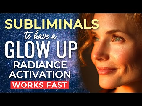 GLOW UP Subliminal Affirmations💃Look and Feel Better Than Ever 💅 Inner & Outer Radiance Activation 👑