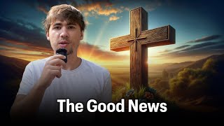 What's The Gospel? (The Good News)