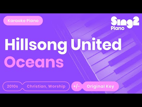 Hillsong UNITED – Oceans (Where Feet May Fail) (Karaoke Piano)