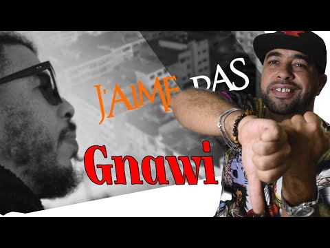 Gnawi - J'aime Pas reaction