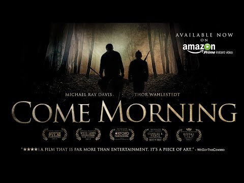 Come Morning Official Trailer #2 (2017 Update)