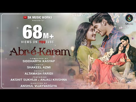 Abr-&#201;-Karam | Video Song | Siddharth Kasyap | Altamash Faridi | Shakeel | Akshit | Anjali | Anshul