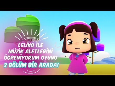 Müzik Aletlerini Öğreniyorum Oyunu🎻 Leliko ve Pisi İle 2 Bölüm Bir Arada | Düşyeri