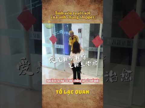 Tình yêu tuyệt vời của anh shipper may mắn...#shorts #tolacquan