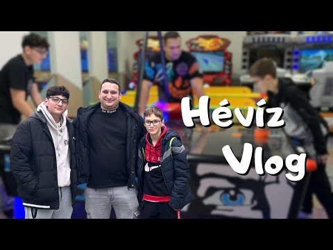 ÖCSÉMNEK LETT BARÁTNŐJE? | HÉVÍZ VLOG A CSALÁDDAL | Év eleji kirándulás