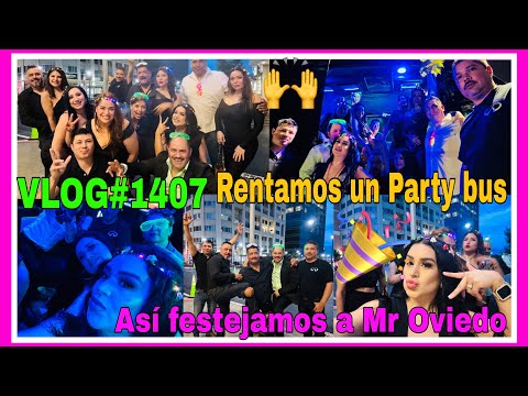 VLOG#1407ASI FESTEJAMOS A MR OVIEDO🎊RENTAMOS UN PARTY BUS🎉EL DISFRUTO COMO NUNCA Y NOSOTROS IGUAL🙌😃