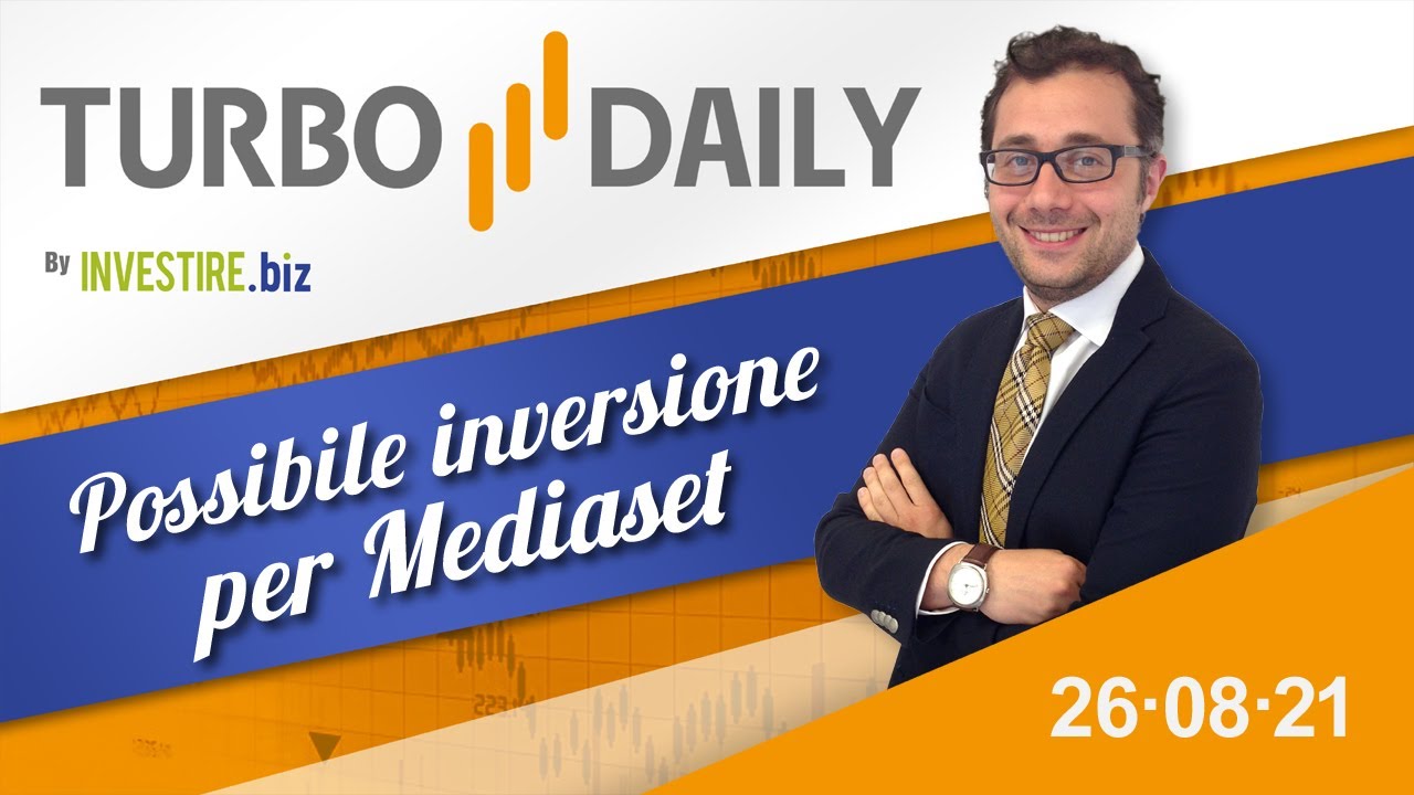 Turbo Daily 26.08.2021 - Possibile inversione per Mediaset