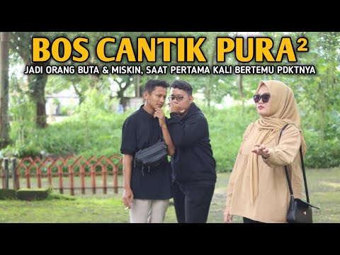 BOS CANTIK PURA-PURA JADI ORANG BUTA & MISKIM, SAAT PERTAMA KALI BERTEMU PDKTNYA