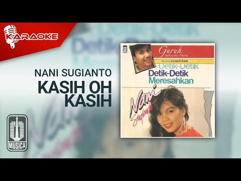 Nani Sugianto – Kasih Oh Kasih (Official Karaoke Video)