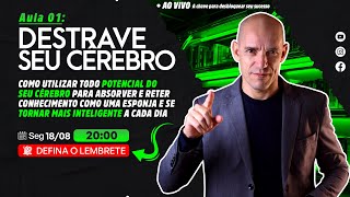 🔴 AULA 1 - DESTRAVE SEU CÉREBRO 18/08 - 20h00