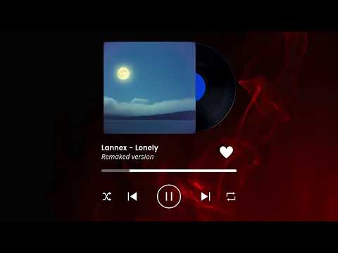 Lannex - Lonely - REMAKED VERSION