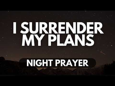 Lord, Align My Life with Your Purpose | Night Prayer of Surrender